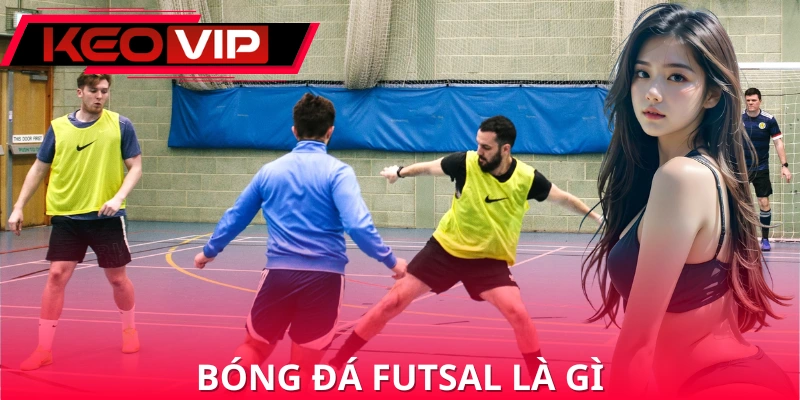 Bóng Đá Futsal Là Gì