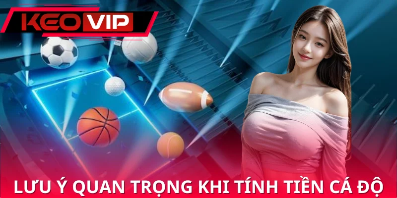 Chú ý khi đọc cách tính tiền cá độ bóng đá